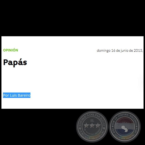 PAPÁS - Por LUIS BAREIRO - Domingo, 16 de Junio de 2013